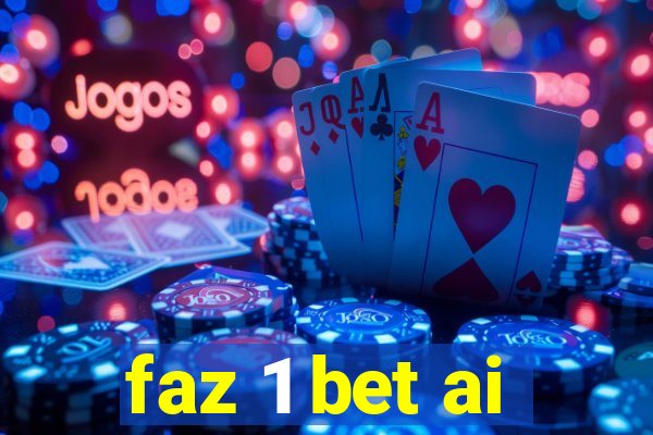 faz 1 bet ai